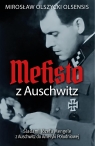 Mefisto z Auschwitz. Śladami Jozefa Mengele z Oświęcimia do Ameryki Olszycki Mirosław