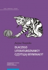 Dlaczego literaturoznawcy c(z)ytują kryminały? Schemat opowieści Justyna Tuszyńska