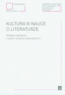 Kultura w nauce o literaturze Wiedza o literaturze z punktu widzenia