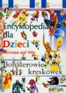 Bohaterowie kreskówek Encyklopedia dla dzieci