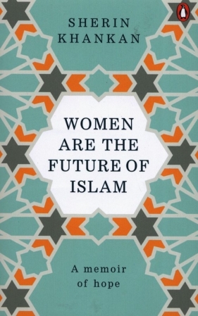 Women are the future of Islam - Sherin Khankan