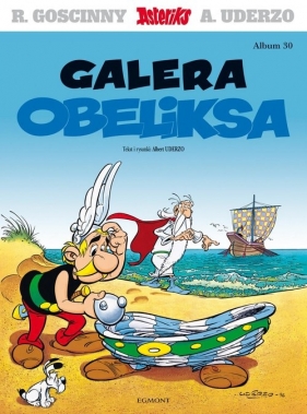 Asteriks. Galera Obeliksa. Tom 30 - René Goscinny, Albert Uderzo