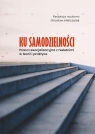 Ku samodzielności. Praca resocjalizacyjna z... red. Mirosław Mielczarek
