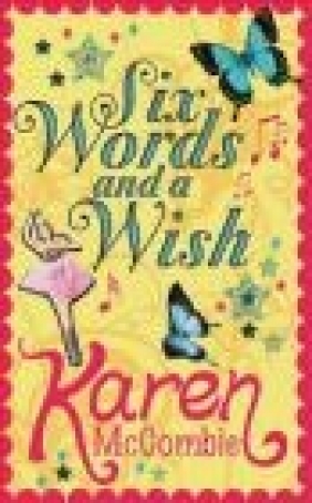 Six Words and a Wish Karen McCombie