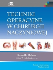 Techniki operacyjne w chirurgii naczyniowej - R.L. Dalman