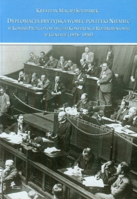 Dyplomacja brytyjska wobec polityki Niemiec - Szudarek Krystian Maciej