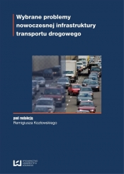 Wybrane problemy nowoczesnej infrastruktury transportu drogowego - <br />