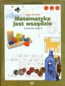 Matematyka jest wszędzie 6 Ćwiczenia szkoła podstawowa Orłowska Teresa