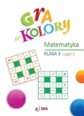 Gra w kolory SP 3 Matematyka cz.2 Beata Sokołowska