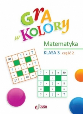 Gra w kolory SP 3 Matematyka cz.2 - Beata Sokołowska
