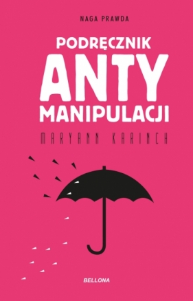Podręcznik antymanipulacji - Maryann Karinch