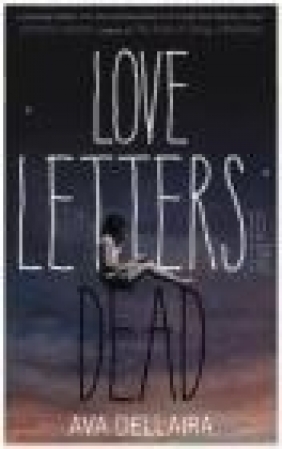 Love Letters to the Dead Ava Dellaira