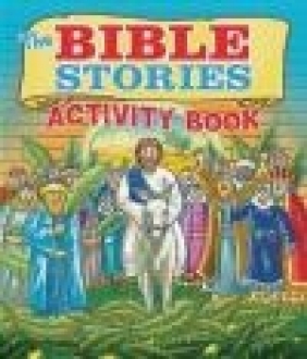 The Bible Stories Activity Book Helen Otway