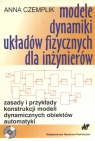 Modele i dynamiki układów fizycznych dla inżynierów zasady i Czemplik Anna