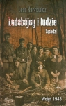 Ludobójcy i ludzie Sąsiedzi Wołyń 1943 Karłowicz Leon