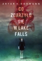 Co zdarzyło się w Lake Falls - Artur Dormann