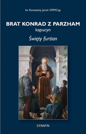 Brat Konrad z Parzham - Jaroń Konstanty