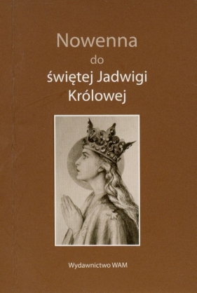 Nowenna do Świętej Jadwigi Królowej - <br />