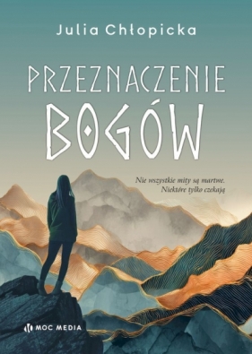 Przeznaczenie bogów - Julia Chłopicka