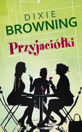 Przyjaciółki - Dixie Brownig