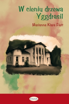 W cieniu drzewa Yggdrasil - Marianna Klara Fiett