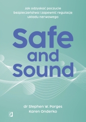 Safe and Sound. Jak odzyskać poczucie bezpieczeństwa i zapewnić regulację układu nerwowego - Dr Stephen W. Porges