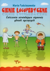 Cienie logopedyczne Ćwiczenia utrwalające wymowę głosek syczących - Faściszewska Maria