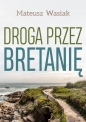 Droga przez Bretanię - Mateusz Wasiak