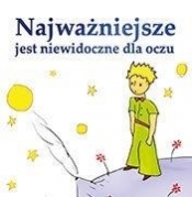 Najważniejsze jest niewidoczne dla oczu - Antoine de Saint-Exupéry