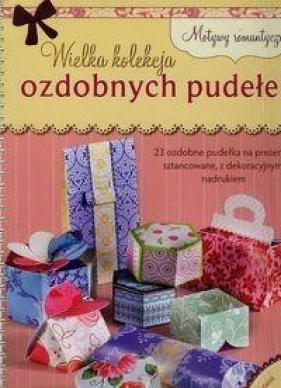 Wielka kolekcja ozdobnych pudełek Motywy romantyczne - Angelika Lenz