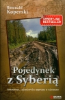 Pojedynek z Syberią brawurowa, pionierska wyprawa w nieznane Koperski Romuald