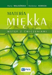 Materia miękka Wstęp z ćwiczeniami - Waligórska Marta, Nowicki Waldemar