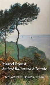 Śmierć Baltazara Silvande - Proust Marcel
