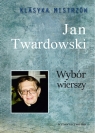 Klasyka Mistrzów Wybór wierszy Jan Twardowski Jan Twardowski