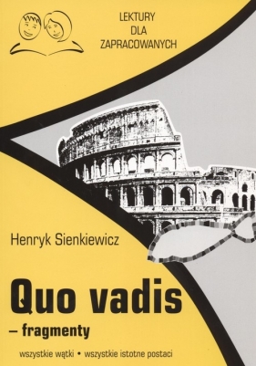 Quo Vadis fragmenty Lektury dla zapracowanych - Henryk Sienkiewicz