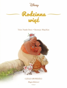Rodzinna więź. Czułe opowieści. Magia bliskości. Disney - Natalie Davis, Minji Kim