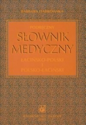 Podręczny słownik medyczny łacińsko-polski i polsko-łaciński - Dąbrowska Barbara