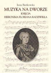 Muzyka na dworze księcia Hieronima Floriana Radziwiłła
