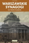  Warszawskie synagogiNa tropie tajemnic
