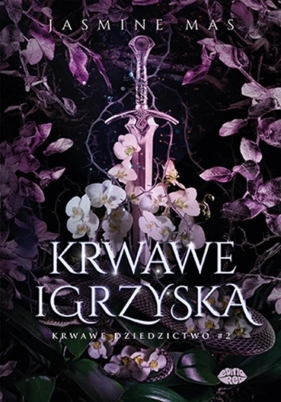 Krwawe dziedzictwo T.2 Krwawe igrzyska - Jasmine Mas