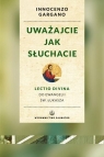 Uważajcie, jak słuchacie.