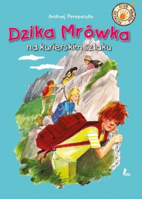 Dzika Mrówka na kurierskim szlaku - Perepeczko Andrzej