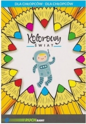 Kolorowy świat dla chłopców - Opracowanie zbiorowe