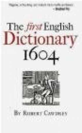 The First English Dictionary 1604 Robert Cawdrey
