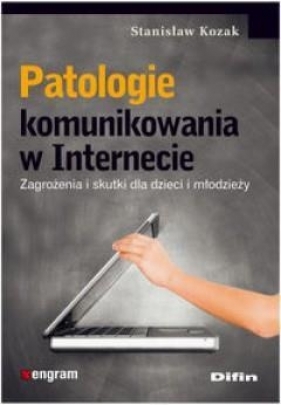 Patologie komunikowania w Internecie - Kozak Stanisław
