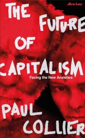 The Future of Capitalism - Collier Paul