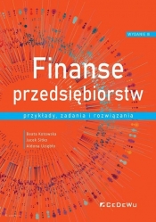 Finanse przedsiębiorstw Przykłady, zadania i rozwiązania - Beata Kotowska, Jacek Sitko, Aldona Uziębło