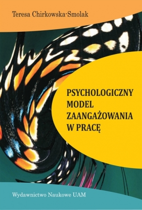 Psychologiczny model zaangażowania w pracę - Chirkowska-Smolak Teresa