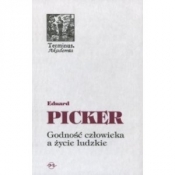 Godność człowieka a życie ludzkie (T 45) - Picker Eduard