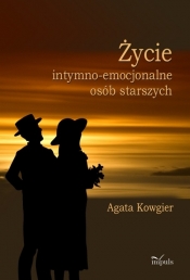 Życie intymno-emocjonalne osób starszych - Kowgier Agata